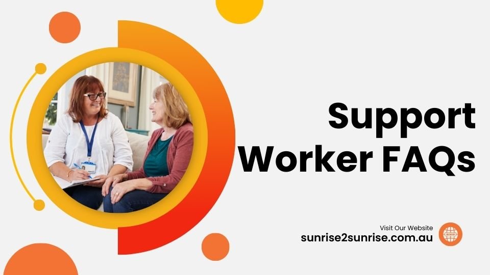 Support Worker FAQs