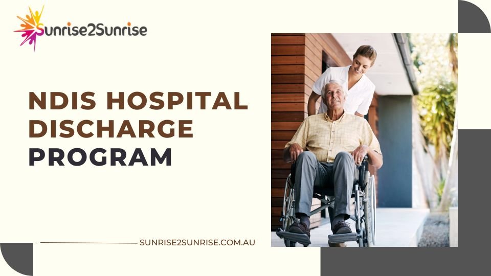 NDIS Hospital Discharge Program
